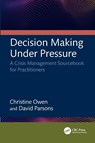 Decision Making Under Pressure - Christine Owen ; David (New South Wales Department of Industry Parsons - 9781032932750