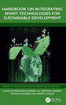 Handbook on Integrating Smart Technologies for Sustainable Development - Radhika (Guru Gobind Singh Indraprastha University Thapar ; A.V. Senthil Kumar ; Fahad (Qassim University Alturise - 9781032958804