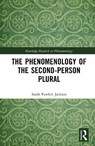 The Phenomenology of the Second-Person Plural - Sarah (University of London Pawlett Jackson - 9781032960708