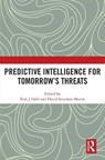 Predictive Intelligence for Tomorrow’s Threats - Erik J Dahl ; David Strachan-Morris - 9781032993799