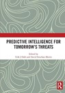 Predictive Intelligence for Tomorrow’s Threats - Erik J Dahl ; David Strachan-Morris - 9781032993805
