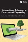 Computational Techniques in Environmental Engineering - Akhilesh Kumar (IIT (BHU) Yadav - 9781032997032