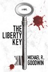 The Liberty Key - Michael R Goodwin - 9781034177975