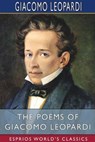 The Poems of Giacomo Leopardi (Esprios Classics) - LEOPARDI,  Giacomo - 9781034516804
