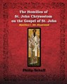 The Homilies of St. John Chrysostom on the Gospel of St. John - St John Chrysostom - 9781034657729