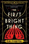 The First Bright Thing - J.R. Dawson - 9781035018215