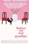 Before We Say Goodbye - Toshikazu Kawaguchi - 9781035023431