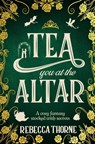 Tea You at the Altar - Rebecca Thorne - 9781035031061