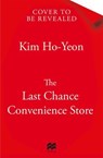 The Last Chance Convenience Store - Kim Ho-Yeon - 9781035032952