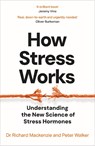 How Stress Works - Dr Richard Mackenzie ; Peter Walker - 9781035049042