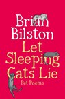 Let Sleeping Cats Lie - Pet Poems - Brian Bilston - 9781035050574