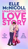 Unapologetic Love Story - Elle McNicoll - 9781035067770