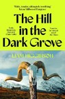 The Hill in the Dark Grove - Liam Higginson - 9781035069446
