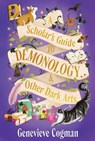 A Scholar's Guide to Demonology & Other Dark Arts - Genevieve Cogman - 9781035073955