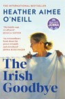 The Irish Goodbye - Heather Aimee O'Neill - 9781035074587