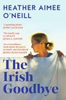 The Irish Goodbye - Heather Aimee O'Neill - 9781035074587