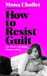 How to Resist Guilt - Mona Chollet - 9781035077595