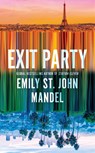 Exit Party - Emily St John Mandel - 9781035081288