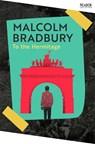 To the Hermitage - Malcolm Bradbury - 9781035091454