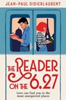 The Reader on the 6.27 - Jean-Paul Didierlaurent - 9781035093069