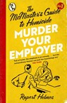 Murder Your Employer: The McMasters Guide to Homicide - Rupert Holmes - 9781035402410