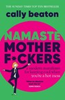 Namaste Motherf*ckers - Cally Beaton - 9781035420544