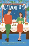All I Want is You - Falon Ballard - 9781035424771