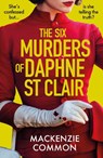 The Six Murders of Daphne St Clair - MacKenzie Common - 9781035425754
