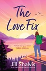 The Love Fix - Jill (Author) Shalvis - 9781035427970