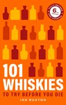 101 Whiskies To Try Before You Die 6th Edition - Ian Buxton - 9781035429325