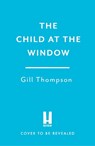 The Child at the Window - Gill Thompson - 9781035431991