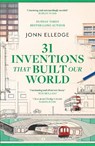 31 Inventions that Built Our World - Jonn Elledge - 9781035432769
