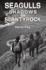 Seagulls Shadows on Slantyrock - Kevin Foy - 9781035881857