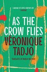 As The Crow Flies - Veronique Tadjo - 9781035906178