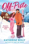 Off-Piste - Katherine Reilly - 9781035917808