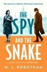The Spy and the Snake - M. J. Robotham - 9781035921980