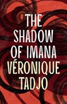The Shadow of Imana - Veronique Tadjo - 9781035930524