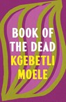 Book of the Dead - Kgebetli Moele - 9781035930609