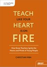 Teach Like Your Heart is on Fire - Christian Mba - 9781036003371