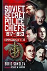 Soviet Secret Police Chiefs, 1917-1953 - Boris Sokolov - 9781036101688