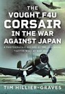The Vought F4U Corsair in The War Against Japan - Tim Hillier-Graves - 9781036128104