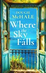 Where The Sky Falls - Dougie McHale - 9781036700805