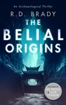 The Belial Origins - R.D. Brady - 9781036702434