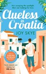 Clueless in Croatia - Joy Skye - 9781036703929