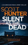 Silent as the Dead - Scott Hunter - 9781036709167