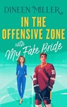 In the Offensive Zone with my Fake Bride - Dineen Miller - 9781036709730