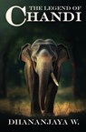 The Legend of Chandi - Dhananjaya W - 9781036929619