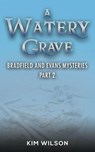 A Watery Grave - Kim Wilson - 9781037101311