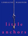 Little Anchors - Lorraine Mariner - 9781037411717