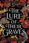 The Lure of Their Graves - Laura R. Samotin - 9781039007611